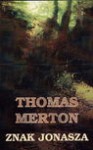 Znak Jonasza - Thomas Merton