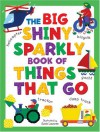 Big Shiny Sparkly Book of Things-That-Go - Susie Lacome