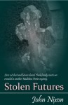 Stolen Futures - John Nixon