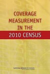 Coverage Measurement in the 2010 Census - Panel on Coverage Evaluation and Correla, Michael L. Cohen, Panel on Coverage Evaluation and Correla