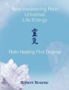 Reiki Healing First Degree: New Awakening Reiki - Robert Bourne, Mary Borlase