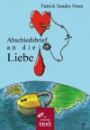 Abschiedsbrief an die Liebe (German Edition) - Patrick Sandro Nonn, Andres Ahlburg, Patrick Frank