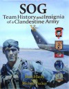 SOG: Team History and Insignia of a Clandestine Army (Volume 2) - Jason M. Hardy, Michael Tucker