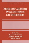 Models for Assessing Drug Absorption and Metabolism - Ronald T Borchardt, Philip L Smith, Glynn Wilson