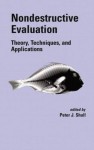 Nondestructive Evaluation: Theory, Techniques, and Applications (Dekker Mechanical Engineering) - Peter J. Shull