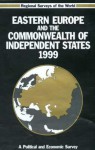 Eastern Europe and the Commonwealth of Independent States 1999 - Europa Publications, 4th 1999