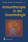 Immuntherapie in Der Uroonkologie - Herbert Rübben, Mark Goepel, Bernd J. Schmitz-Dräger