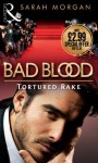 Tortured Rake (Bad Blood #1) - Sarah Morgan