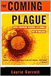 The Coming Plague: Newly Emerging Diseases in a World Out of Balance