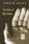 The Culture of Make Believe - Derrick Jensen