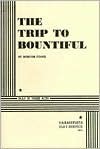 The Trip to Bountiful - Horton Foote