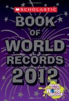 Scholastic Book of World Records 2012 - Jenifer Corr Morse