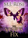 The Venus Fix - M.J. Rose