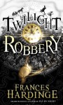 Twilight Robbery - Frances Hardinge