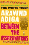 Between the Assassinations - Aravind Adiga