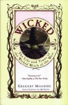 Wicked: The Life and Times of the Wicked Witch of the West - Gregory Maguire