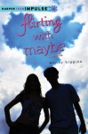 Flirting with Maybe - Wendy Higgins