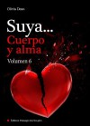 Suya, cuerpo y alma - Volumen 6 (Spanish Edition) - Olivia Dean