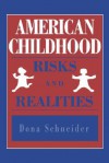 American Childhood: Risks and Realities - Dona Schneider