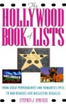 The Hollywood Book of Lists: From Great Performance and Romantic Epics to Bad Remakes and Miscasting Debacles - Stephen J. Spignesi