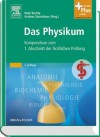 Das Physikum: Kompendium zum 1. Abschnitt der Ärztlichen Prüfung - Thomas Braun, Ulf Dettmer, Malte Folkerts, Ildiko Meny, Martin Jakab, Sabine Schmidt, Thomas Wenisch, Mark Buchta, Andreas C. Sönnichsen, Florian Weber