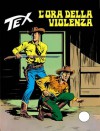 Tex n. 173: L'ora della violenza - Gianluigi Bonelli, Guglielmo Letteri, Aurelio Galleppini