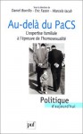 Au delà du PACS : L'Expertise familiale à l'épreuve de l'homosexualité - Daniel Borrillo, Marcela Iacub, Éric Fassin