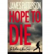 HOPE TO DIE - James Patterson