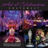 Art of Celebration Southwest: Inspiration and Ideas from Top Event Professionals - Panache Partners, LLC