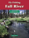 Fly Fishing Fall River: An Excerpt from Fly Fishing Central & Southeastern Oregon - Harry Teel