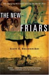 The New Friars: The Emerging Movement Serving the World's Poor - Scott A. Bessenecker