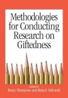 Methodologies For Conducting Research On Giftedness - Bruce Thompson, Rena F. Subotnik