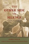 The Other Side of Silence: A Civil War Novel - James Willis