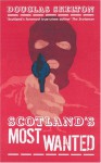 Scotland's Most Wanted - Douglas Skelton