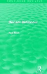 Deviant Behaviour (Routledge Revivals) - Paul Rock