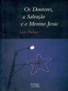 Os Doutores, a Salvação e o Menino Jesus - Luiz Pacheco