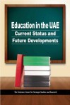 Education in the UAE: Current Status and Future Developments - Emirates Centre for Strategic Studies and Research