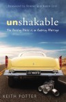 Unshakable: The Building Blocks of an Enduring Marriage - Keith Potter