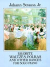 Favorite Waltzes, Polkas and Other Dances for Solo Piano - Johann Strauss II