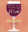 A Very Nice Glass of Wine: A Guided Journal by Helen McGinn (2015-04-07) - Helen McGinn