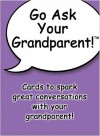 Go Ask Your Grandparent! - Maura A. Cassidy