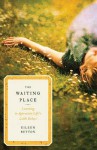 The Waiting Place: Learning to Appreciate Life's Little Delays - Eileen Button