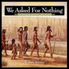 We Asked for Nothing - Stuart Waldman, Tom McNally