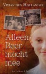 Alleen beer mocht mee - Vivian den Hollander