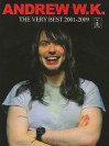 Andrew W.K.: The Very Best 2001-2009 - Andrew W. K.