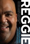 REGGIE: You Can't Change Your Past, but You Can Change Your Future - Reggie Dabbs, John Driver