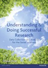 Understanding and Doing Successful Research: Data Collection and Analysis for the Social Sciences - Shaun Best