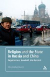 Religion and the State in Russia and China: Suppression, Survival, and Revival - Christopher Marsh