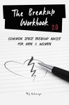 The Breakup Workbook 2.0: Common Sense Breakup Advice for Men & Women - M.J. Acharya