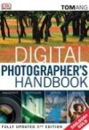 Digital Photographer's Handbook - Tom Ang